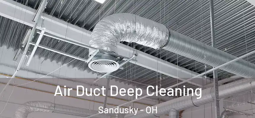 Air Duct Deep Cleaning Sandusky - OH