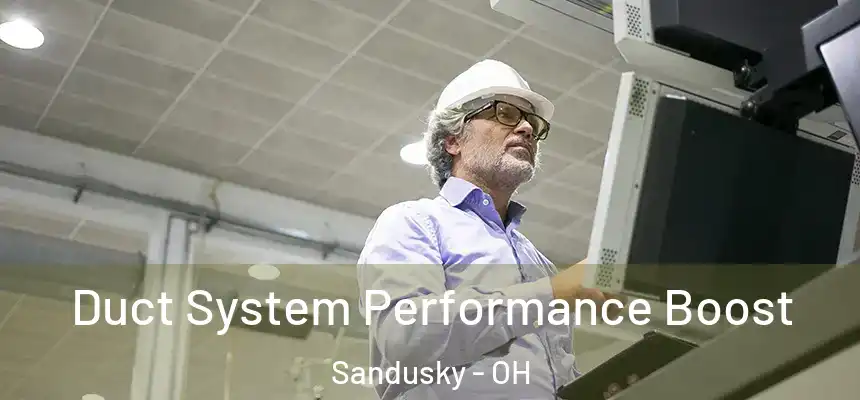  Duct System Performance Boost Sandusky - OH