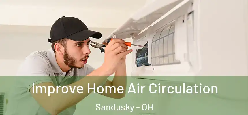 Improve Home Air Circulation Sandusky - OH
